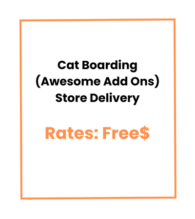 Cat Boarding (Awesome Add Ons) Store Delivery