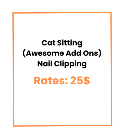 Cat Sitting (Awesome Add Ons) Nail Clipping