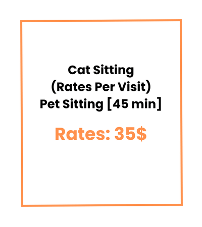 Cat Sitting (Rates Per Visit) Pet Sitting [45 min]