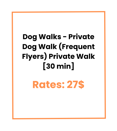 Dog Walks - Private Dog Walk (Frequent Flyers) Private Walk [30 min]