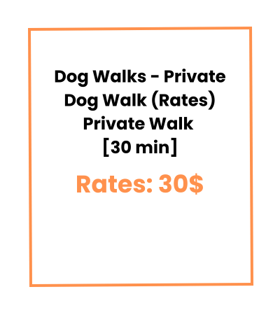 Dog Walks - Private Dog Walk (Rates) Private Walk [30 min]