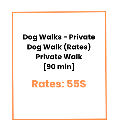 Dog Walks - Private Dog Walk (Rates) Private Walk [90 min]