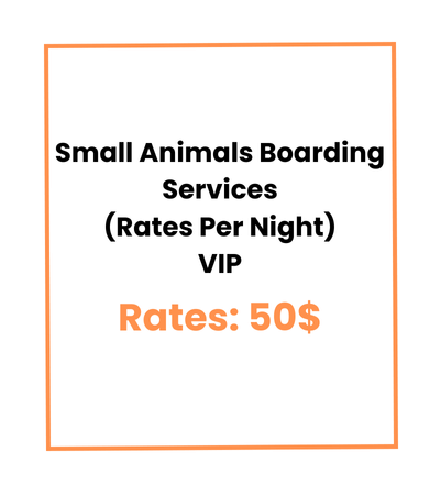 Small Animals Boarding Services (Rates Per Night) VIP